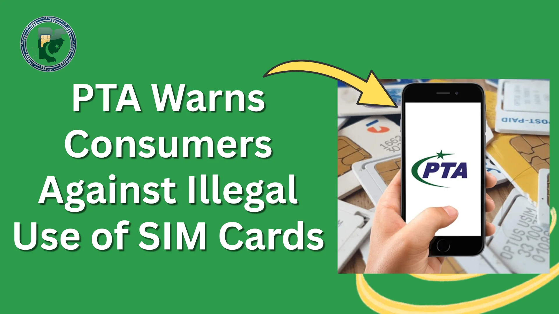 PTA Warns Consumers Against Illegal Use of SIM Cards